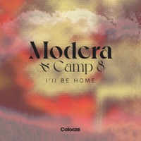 I'll Be Home - Single - Modera & Camp 8