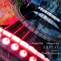 Lil Play (Remix) - Single - MINUS CSQ & TROPPO CSQ