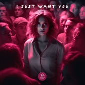 I Just Want You artwork