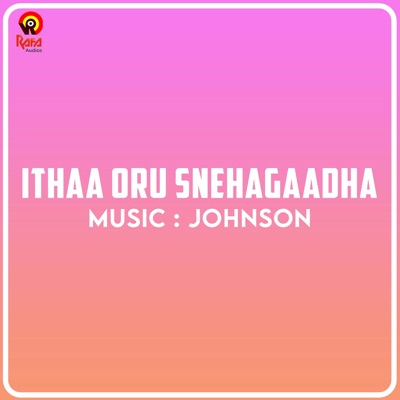 Ithaa Oru Snehagaadha (Original Motion Picture Soundtrack)