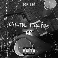 Cartel Parties - EP - DON LE$