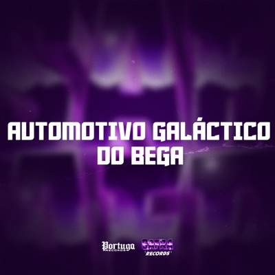 AUTOMOTIVO GALÁCTICO DO BEGA - Single