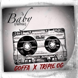 Baby (Triple OG Remix) Goffa