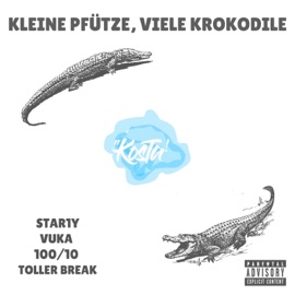 Kleine Pfütze, Viele Krokodile (feat. Star1y, VUKA, Toller Break & 100/10) Kosta