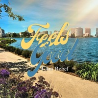 Feels Good - Single - I AM Rebel