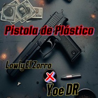Pistola de Plástico (feat. Yoe DR) - Single - Lowly El Zorro