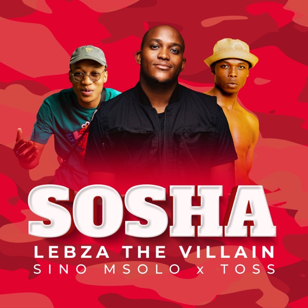 Sosha (feat. Sino Msolo & Toss) - Single