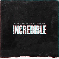 Incredible (feat. Alishia) - Single - Reek Exclusive