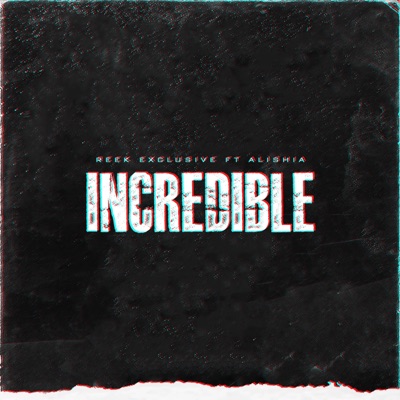Incredible (feat. Alishia) - Single