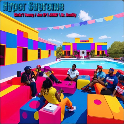 Hyper Supreme (feat. Chris't Young, Joe EP, J3RR7 & Dr. Duality) - Single