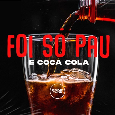 Foi Só Pau e Coca Cola - Single
