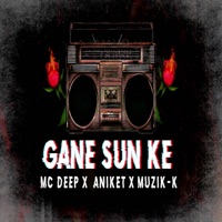 Gane Sun Ke - Single - MC Deep, Muzikk & Aniket