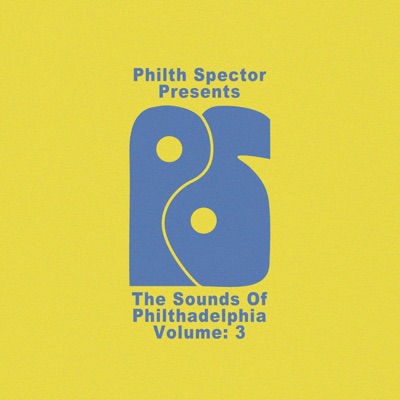Philth Spector Presents: The Sounds of Philthadelphia Volume 3
