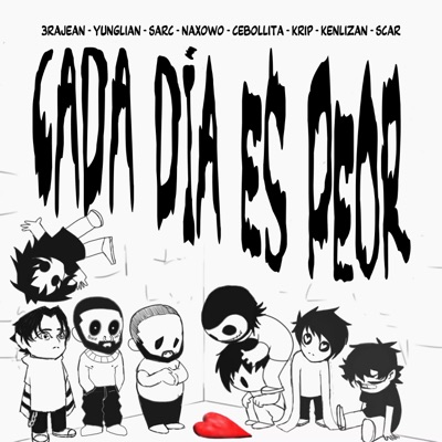 CADA DiA ES PEOR (feat. 3rajean, SARC THE EAST FACE, Naxowo, KiDD CAiLLOU, Krip badface, KenLizan, Scar Prettyblood & Yeez Pragma) - Single