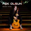 Buket Ates Ask Olsun