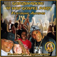 HIP HOP GOSPEL PARTY (feat. ANTIPAS) - Single - GodzShadow