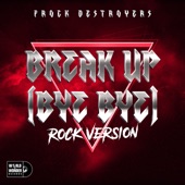 Break up Bye Bye (Frock Destroyers) [Rock Version] artwork