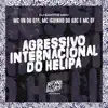 Stream & download Agressivo Internacional do Helipa (feat. MC Iguinho do ABC)