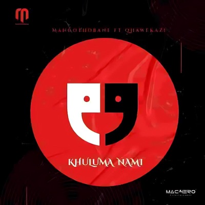 Khuluma Nami-Mangothobane (feat. Qhawekazi) - Single