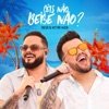 Cêis Não Bebe Não? (Ao Vivo) - Single