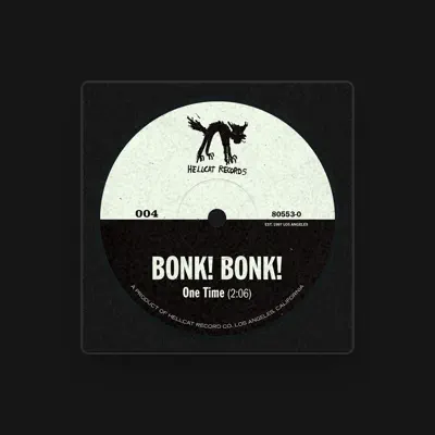 Listen to BONK! BONK!, watch music videos, read bio, see tour dates & more!