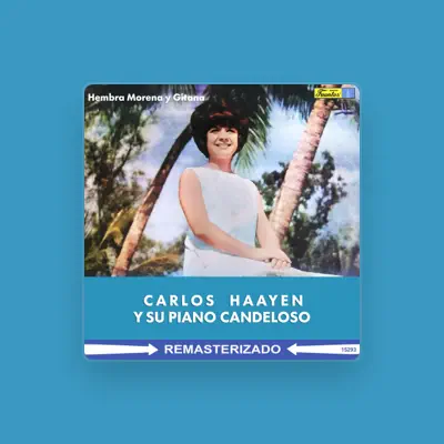 Listen to Carlos Haayen y su Piano Candeloso, watch music videos, read bio, see tour dates & more!