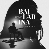 Bailarina (Ao Vivo) [Acústico] - Single - Barroz