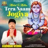 Tera Naam Jogiya (Mishri To Mitha Tera Naam Jogiya) - Single