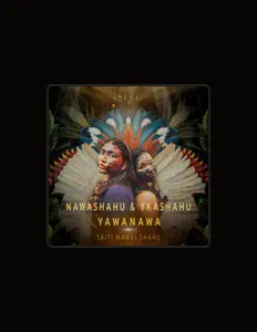 Escucha a Nawashahu & Ykashahu Yawanawa, mira videos musicales, lee su biografía, consulta las fechas de las gira y más.