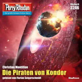 Die Piraten von Kondor - Perry Rhodan - Erstauflage 3246 (Ungekürzt)