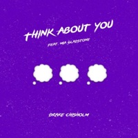 Think About You (feat. MIA GLADSTONE) - Single - Drake Chisholm