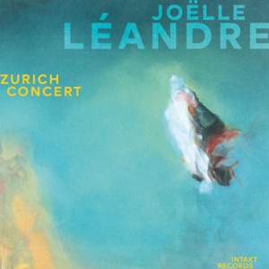 Zurich Concert (feat. Joëlle Léandre)