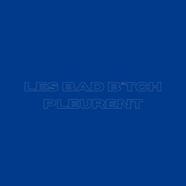 LES BAD BITCH PLEURENT LUM
