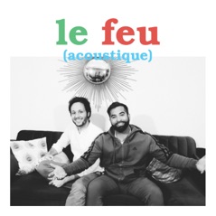 Le feu (Acoustique) - Single