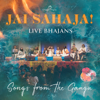 Songs from the Ganga – Bhajans (Live) - Jai Sahaja! & Mooji Mala