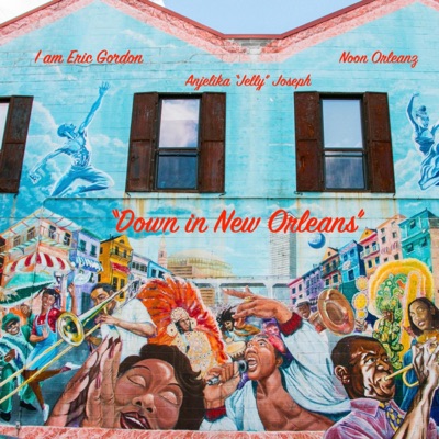 Down in New Orleans (feat. Noon Orleanz & Anjelika "Jelly" Joseph) - Single