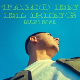 Tamo en el ring (feat. SÂMÂ & Maxi Sayes) Maxi Rial