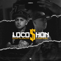 Locoshon - Single - Hugo Alarcon & Chikis RA