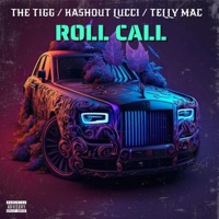 ROLL CALL (feat. TELLY MAC & KASHOUT LUCCI) - Single - The Tigg