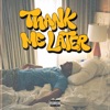 Thank Me Later - EP