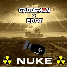 NUKE (feat. EDOT) Gaddemon