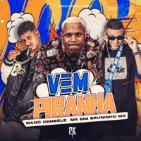 Vem Piranha (Remix Brega Funk) [feat. MR Bim] - Single - Mano Dembele & Bruninho Mc