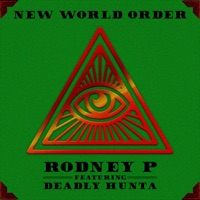 New World Order - Single - Rodney P & Deadly Hunta