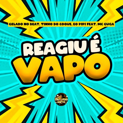 Reagiu É Vapo (feat. Mc Guga) - Single