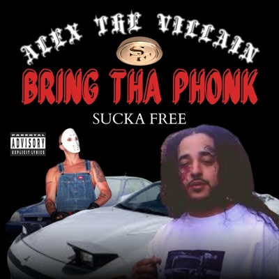 BRING THA PHONK: SUCKA FREE