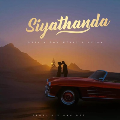 Siyathandana (feat. Uejaa & 6IX AMA DOT DJz) - Single