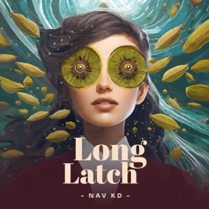 Long Latch (feat. Mannat Noor) - Single