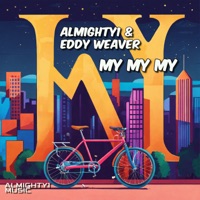 MY MY MY - Single - Almighty1 & Eddy Weaver