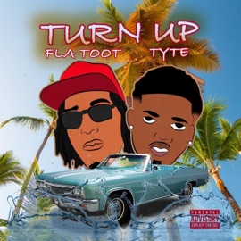 Turn Up (feat. Tyte) [Radio Edit] FLA Toot