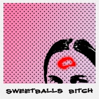 Bitch - Single - Sweetballs